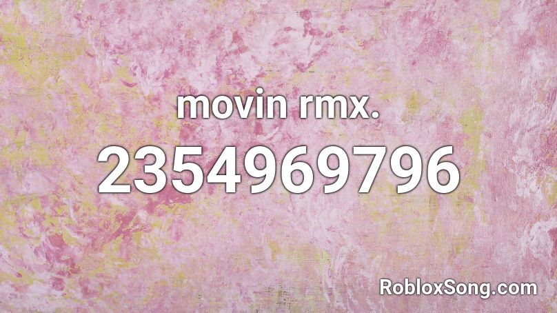 movin rmx. Roblox ID