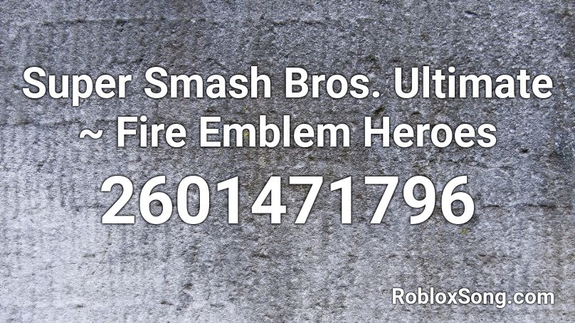 Super Smash Bros. Ultimate ~ Fire Emblem Heroes Roblox ID