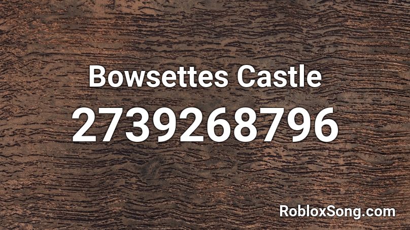 Bowsettes Castle Roblox ID