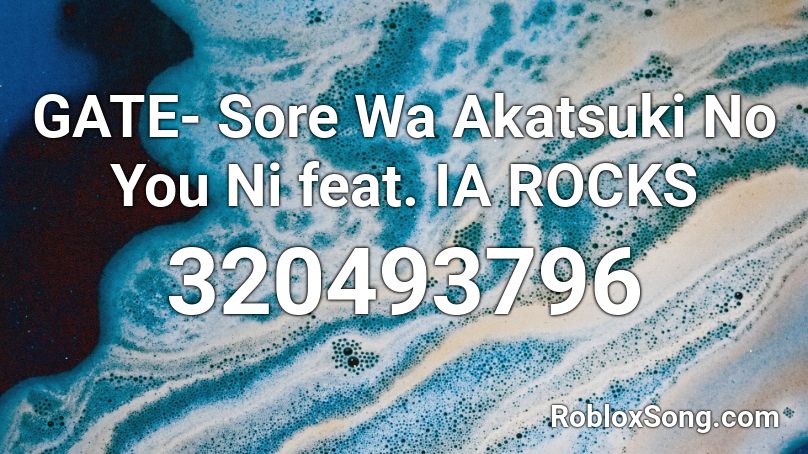 Gate Sore Wa Akatsuki No You Ni Feat Ia Rocks Roblox Id Roblox Music Codes - roblox akatsuki theme music id