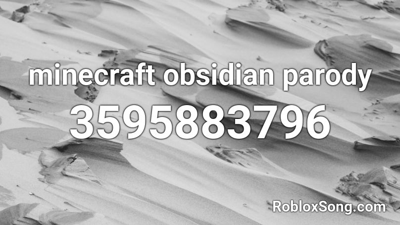 minecraft obsidian parody Roblox ID