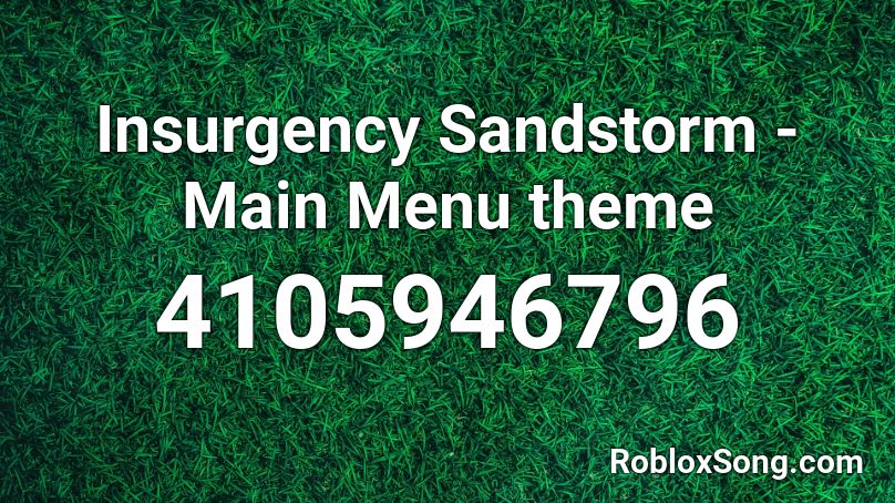 Insurgency Sandstorm - Main Menu theme Roblox ID