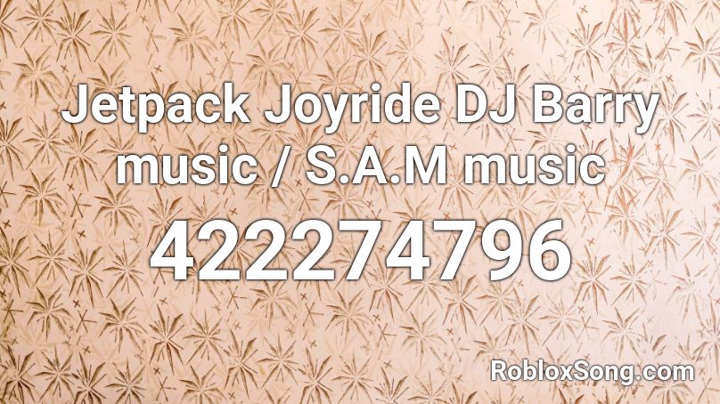 Jetpack Joyride DJ Barry music / S.A.M music Roblox ID