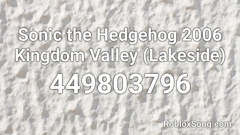 Sonic the Hedgehog 2006 Kingdom Valley (Lakeside) Roblox ID