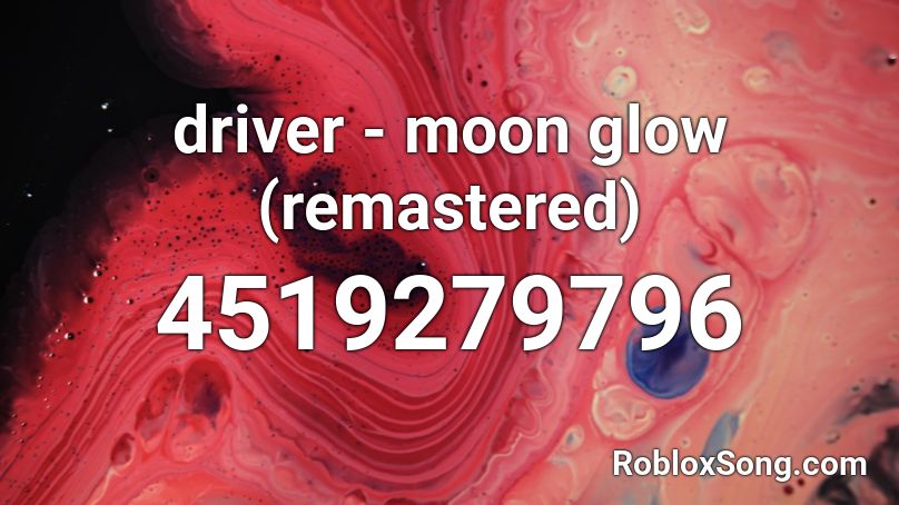 driver - moon glow (remastered) Roblox ID