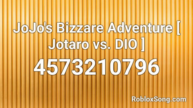 JoJo's Bizzare Adventure [ Jotaro vs. DIO ] Roblox ID