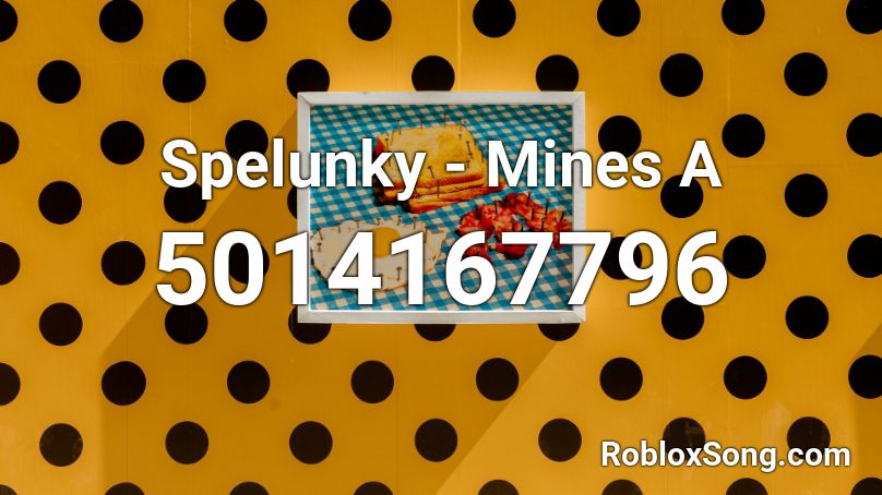 Spelunky - Mines A Roblox ID