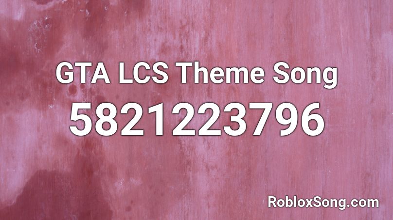 GTA LCS Theme Song Roblox ID