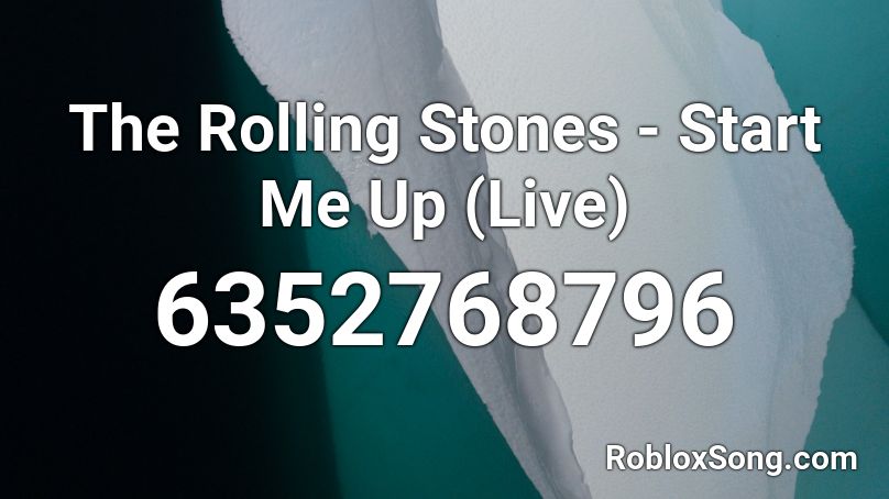 The Rolling Stones - Start Me Up (Live) Roblox ID