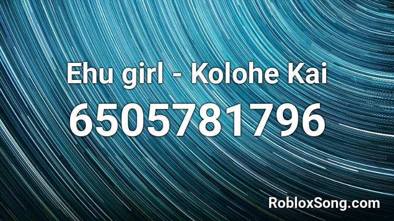 Ehu girl - Kolohe Kai Roblox ID