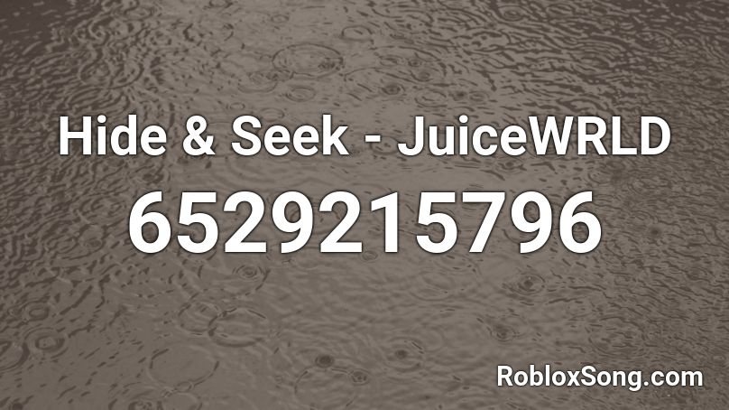 Hide Seek Juicewrld Roblox Id Roblox Music Codes - roblox music code for hide and seek
