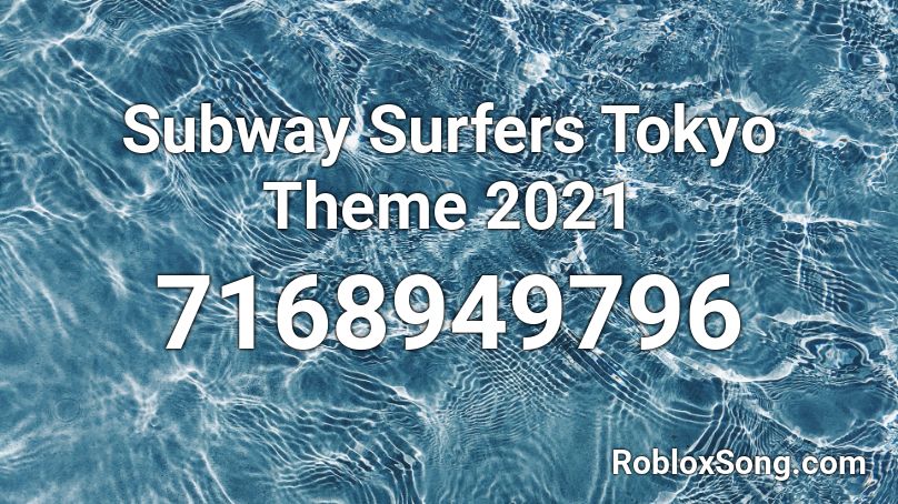 Subway Surfers Tokyo Theme 2021 Roblox ID