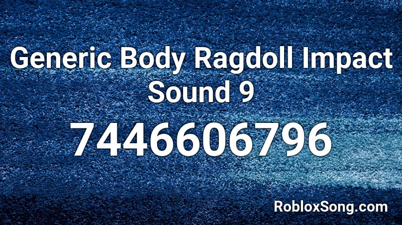 Generic Body Ragdoll Impact Sound 9 Roblox ID