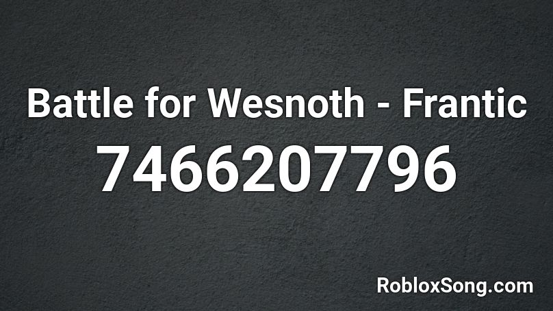 Battle for Wesnoth - Frantic Roblox ID