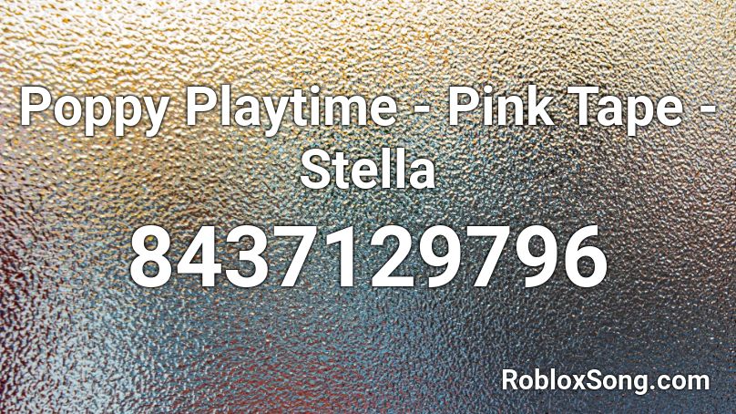 Poppy Playtime - Pink Tape - Stella Roblox ID