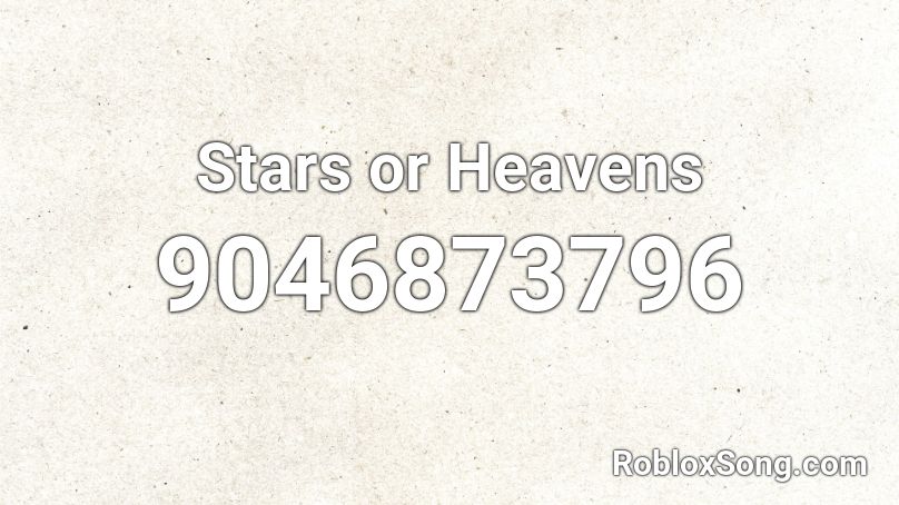 Stars or Heavens Roblox ID