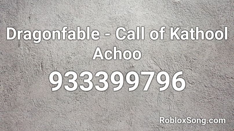 Dragonfable - Call of Kathool Achoo Roblox ID