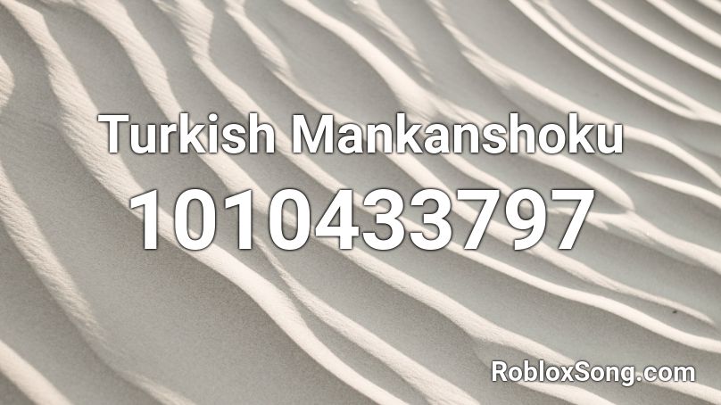 Turkish Mankanshoku Roblox ID