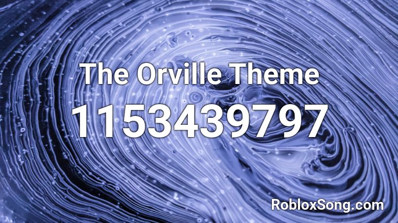 The Orville Theme Roblox ID
