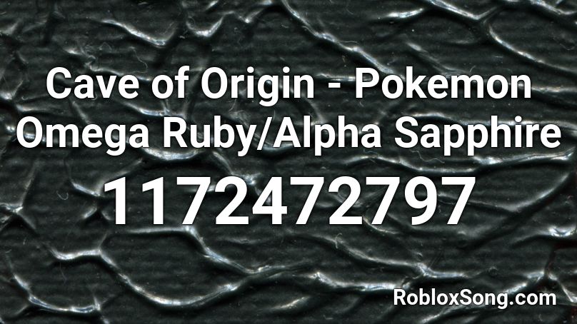 Cave of Origin - Pokemon Omega Ruby/Alpha Sapphire Roblox ID