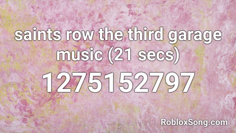 saints row the third garage music (21 secs) Roblox ID