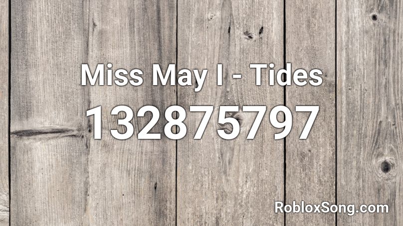 Miss May I - Tides Roblox ID