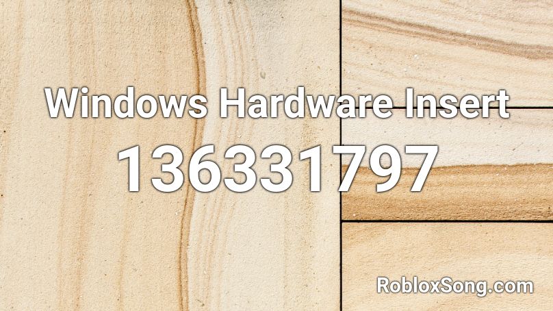 Windows Hardware Insert Roblox ID