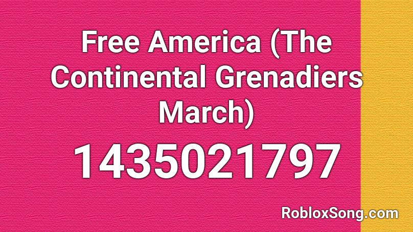 Free America (The Continental Grenadiers March) Roblox ID