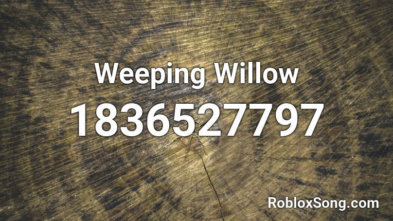 Weeping Willow Roblox ID