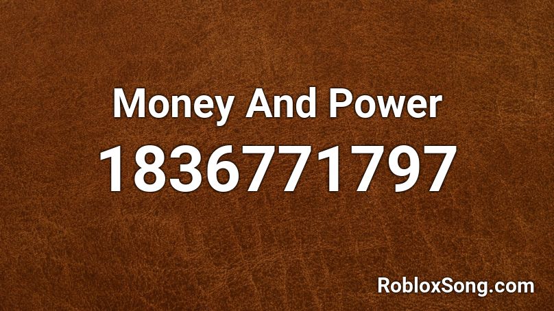 Money And Power Roblox ID