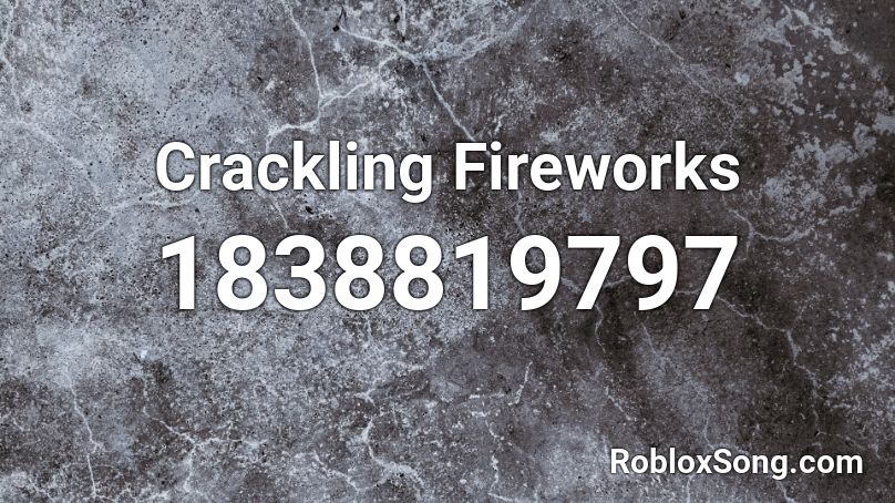 Crackling Fireworks Roblox ID