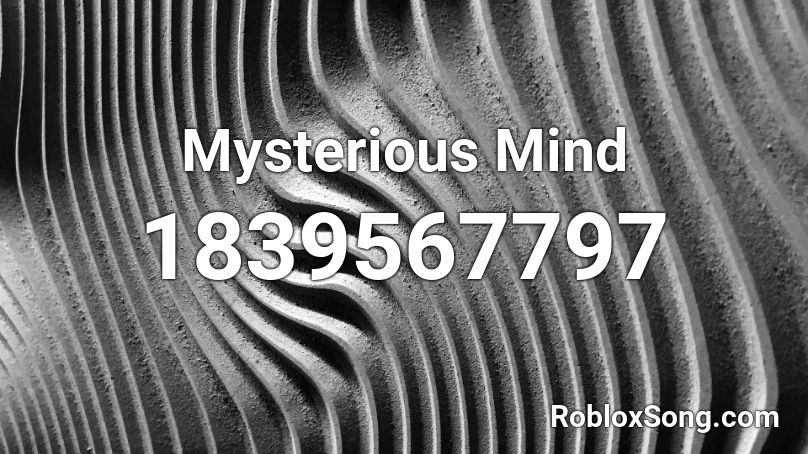 Mysterious Mind Roblox ID