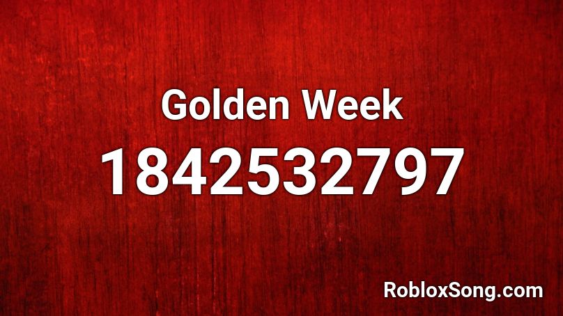 Golden Week Roblox ID