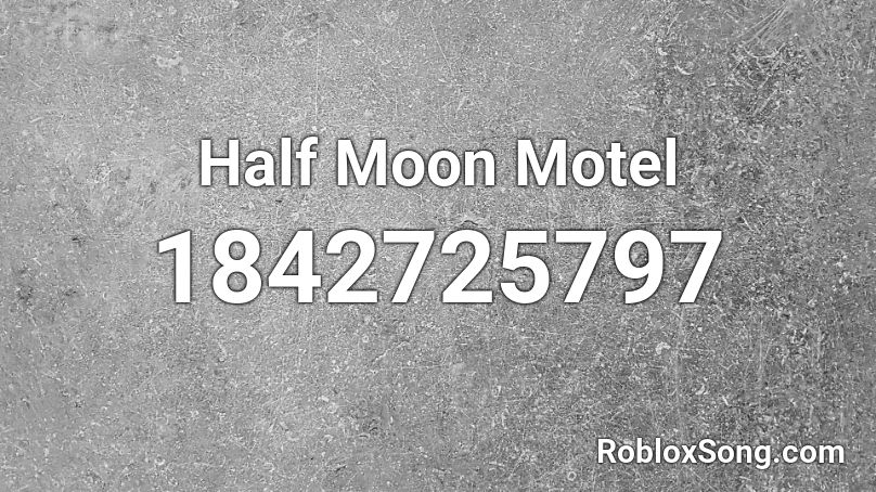 Half Moon Motel Roblox ID