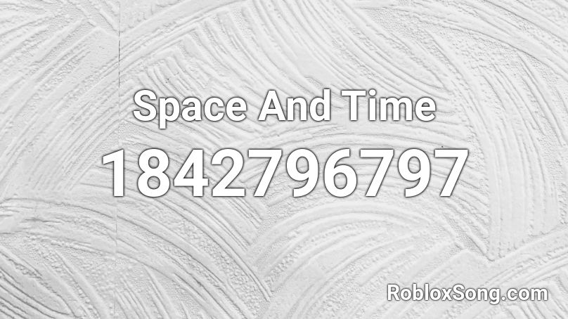 Space And Time Roblox ID