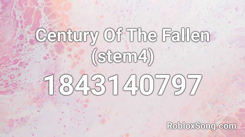 Century Of The Fallen (stem4) Roblox ID