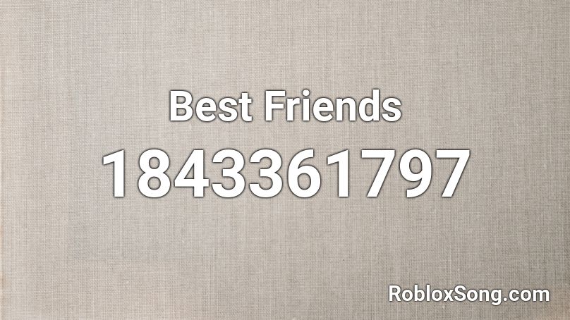 Best Friends Roblox ID