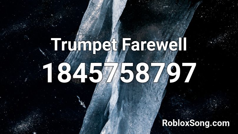 Trumpet Farewell Roblox ID