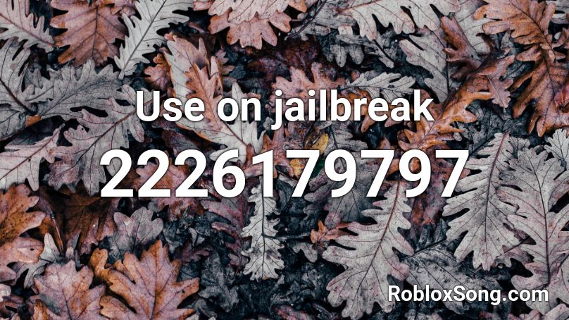 Use on jailbreak  Roblox ID