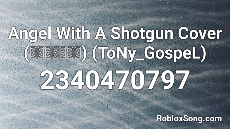Angel With A Shotgun Nightcore Roblox Id