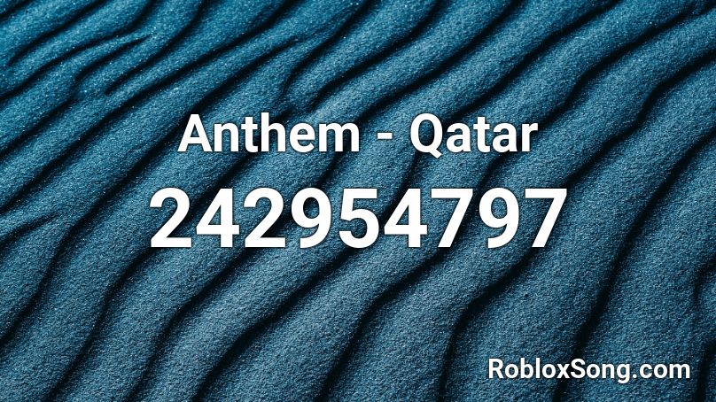 Anthem - Qatar Roblox ID