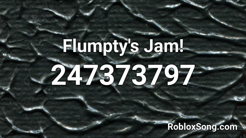 Flumpty's Jam! Roblox ID