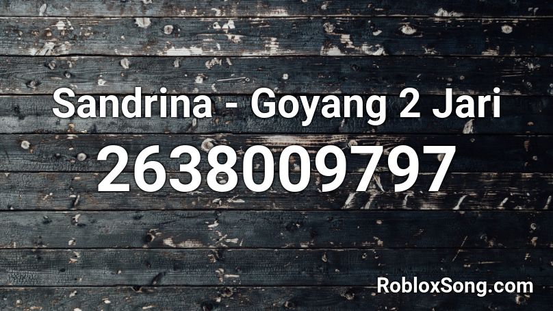 Sandrina - Goyang 2 Jari Roblox ID