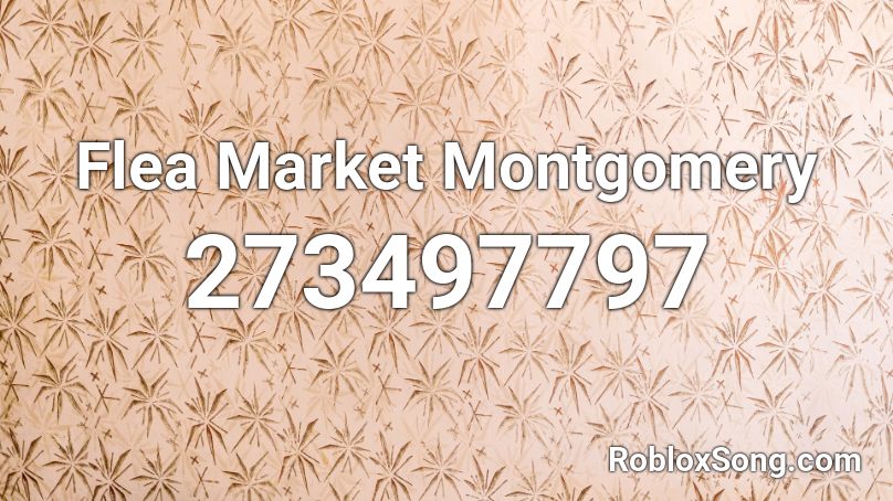 Flea Market Montgomery Roblox ID