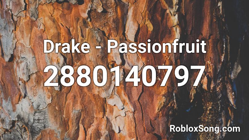 Drake - Passionfruit  Roblox ID
