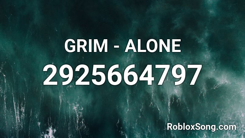 GRIM - ALONE Roblox ID