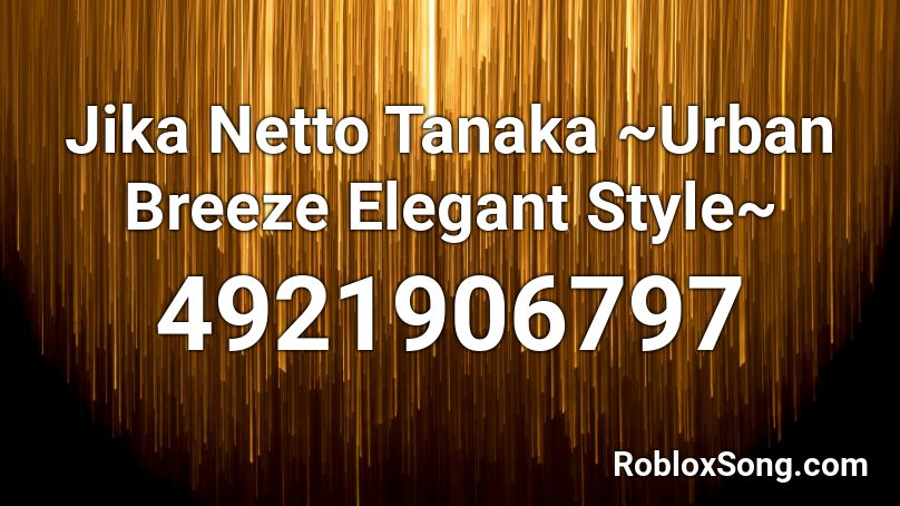 Jika Netto Tanaka ~Urban Breeze Elegant Style~ Roblox ID