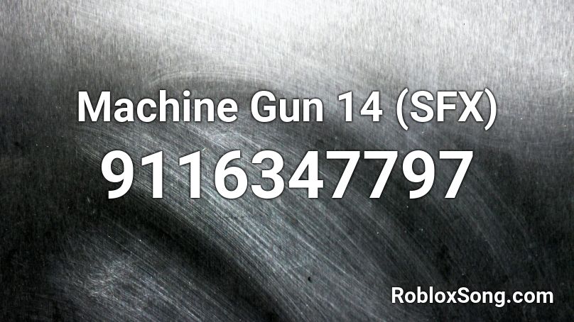 Machine Gun 14 (SFX) Roblox ID