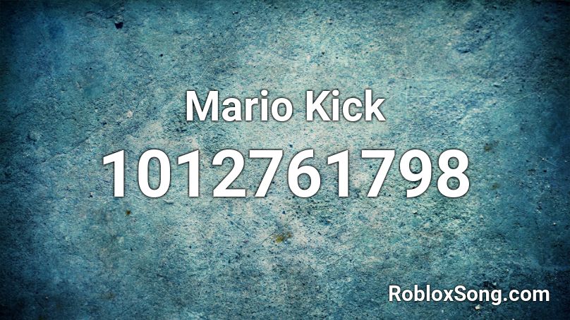 Mario Kick Roblox ID