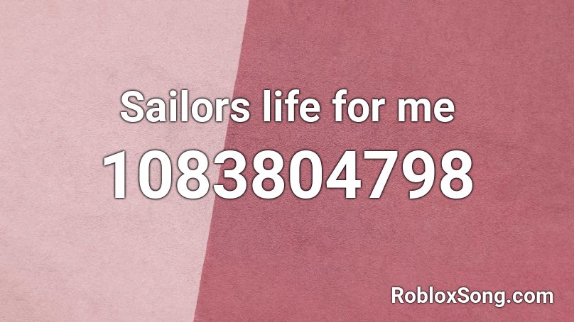 Sailors life for me Roblox ID